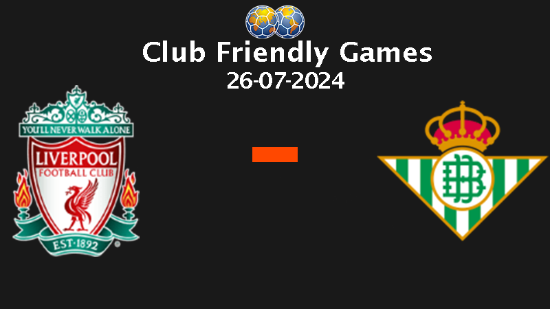 Liverpool Vs Real Betis LIVE